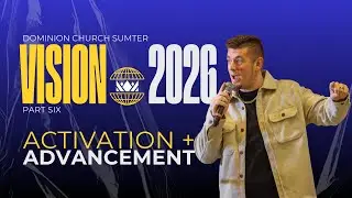 VISION 2026 (Advancement+Activation) | Pastor Corey Scarlett | Dominion Church Sumter | 01/25/25