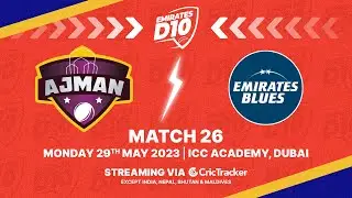 🔴 LIVE: Match 26 | Ajman vs Emirates Blues | Emirates D10 2023