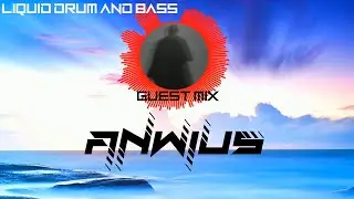 ANWIUS Guest Mix - Liquid Drum And Bass Artists - H&S SPECIALS 2021