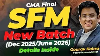 CMA Final - SFM (Dec 2025) | NEW BATCH | Details Inside | Gourav Kabra