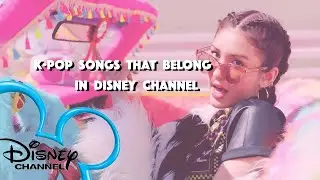 K-pop songs that belong in Disney channel