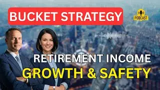 Retirement Bucket Strategy in the US: Managing Money for Income & Growth