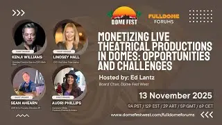Monetizing Live Theatrical Productions In Domes: Opportunities And Challenges | Fulldome Forums