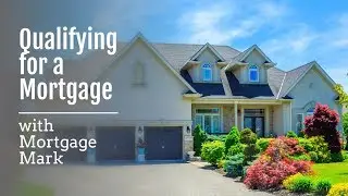 Qualifying for a Mortgage