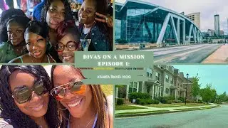 Atlanta Trip 2021 Travel Vlog | Divas On A Mission