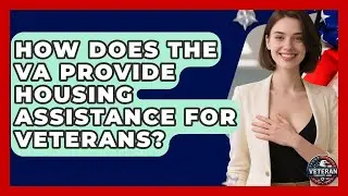How Does the VA Provide Housing Assistance for Veterans? - Veteran Community Guide