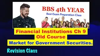 Market for Government Securities !! Ch 9 !! Old Course !! Financial Institutions !! Revision Class