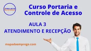 Curso de Portaria e Controle de Acesso Grátis - Aula 3 | Mapa do Emprego
