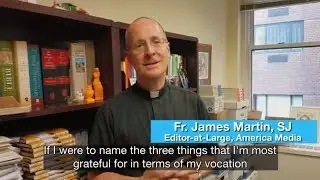 Fr. James Martin, SJ: What I Love About My Jesuit Vocation - Jesuit Vocations Month 2017