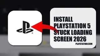 How To Install PlayStation 5 Stuck Loading Screen 2026 (UPDATED 2026)