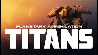 Planetary Annihilation: TITANS | День: 1 #games #PlanetaryAnnihilation  #stream #qweende