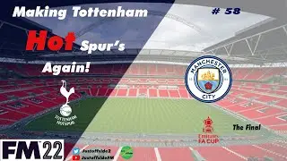 The One With Something Shiny To Win | FM22 Save | Tottenham | EP 58 | Football Manager 2022 | #FM22
