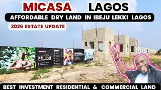 UPDATE: MICASA LAGOS || Affordable Land For Sale In Ibeju Lekki Lagos 