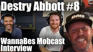 Destry Abbott Interview | The life and advice of a racing legend | WannaBes Mobcast | Podcast Ep: 7