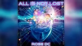 All is Not Lost (Remix)- rose dc