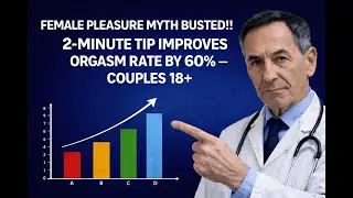 FEMALE SEX-PLEASURE MYTH BUSTED!! 2-MINUTE TIP IMPROVES ORGASM RATE BY 60% &mdash;FOR COUPLES 18+