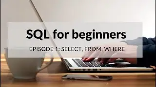 SQL Basics Tutorial for beginners | SQL select statement