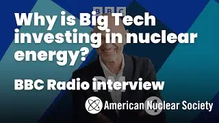 Why is Big Tech investing in nuclear energy? ANS on BBC Radio