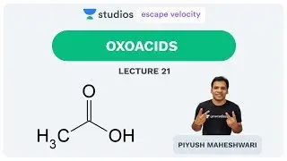 L21: Oxoacids | Chemical Bonding (IIT-JEE) | Piyush Maheshwari