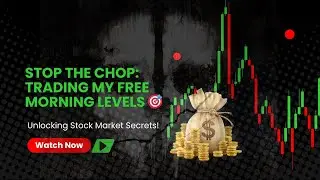 How To Trade My Free Morning Watchlist: Key Levels Keep You Out of Chop 🎯
