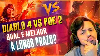 DIABLO 4 VS POE 2  QUAL JOGO &Eacute; MELHOR A LONGO PRAZO?