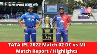 TATA IPL 2022 Match 02 DC vs MI Match Report / Highlights