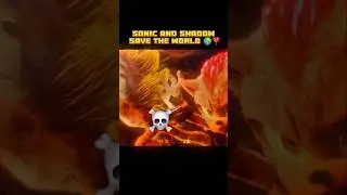 Sonic And Shadow🥵☠️Saves the World🤯Sonic EDIT #shorts #viral #trend