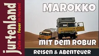 Marokko - Eine Reise mit dem Robur - Jurtenland -4K UltraHD