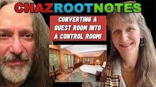 ChazRootNotes - EP011 - Converting A Guest Room Into A Control Room! (Part 1)