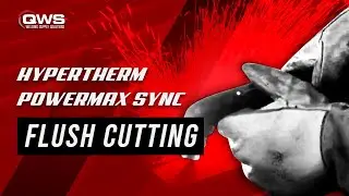 Flush Cutting With Powermax SYNC Plasma Torch