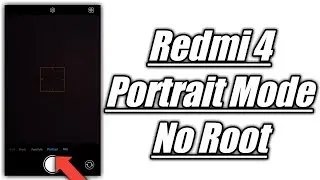 Redmi 4 Portrait Mode Ai Camera || Redmi 4 Portrait Mode No Root || Portrait Mode Any Redmi Phone