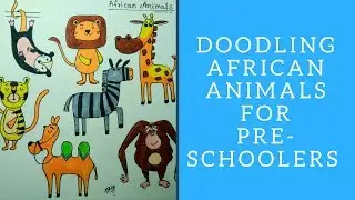 Doodling African animals for preschoolers