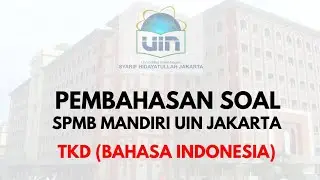 Pembahasan Soal SPMB Mandiri UIN Jakarta | Tes Kemampuan Dasar (Bahasa Indonesia)