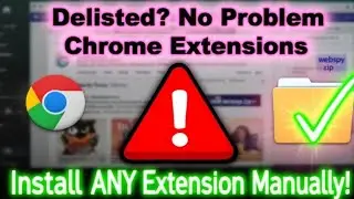 How to Install CRX Files in Chrome (Even If Extension Was Removed!)