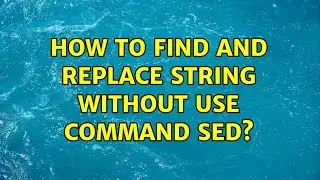 Unix & Linux: How to find and replace string without use command Sed? (5 Solutions!!)