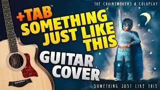 Something Just Like This by The Chainsmokers & Coldplay (fingerstyle guitar cover with tabs)