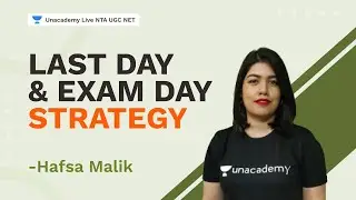 Last Day and Exam Day Strategy | Hafsa Malik | NTA UGC NET 2021