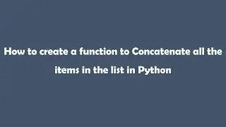 How to create a function to concatenate items in a list in Python