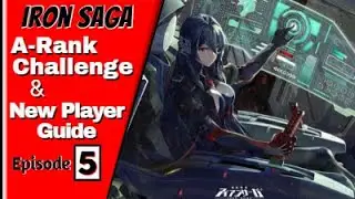 A-Rank Only Challenge! [] Episode Five [] Iron Saga New Player Guide
