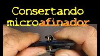 Consertando microafinador