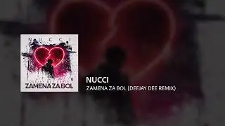 Nucci - Zamena za bol (Deejay Dee Remix)