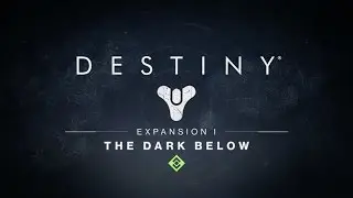 Expansion I: The Dark Below Trailer - Destiny