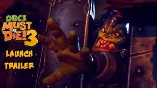 Orcs Must Die! 3 Launch Trailer