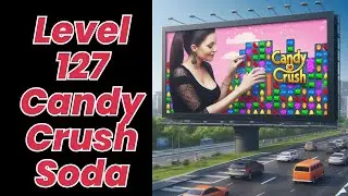 level 127 Candy Crush Soda tutorial help guide player #candycrushsoda #candycrushsodasaga