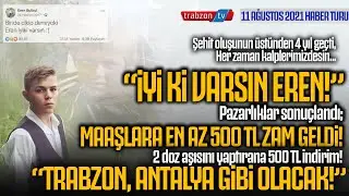 Trabzontv 11 Ağustos haberturu   2 Doz aşısını yaptırana 500 TL indirim, Maaşlara en az 500 TL zam!