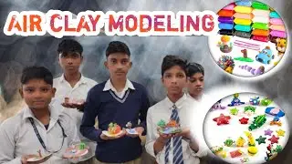 Air Clay Modeling At school Level
