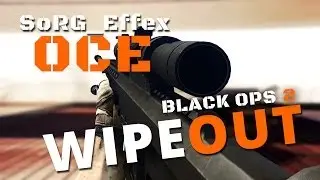 SoRG_Effex: OCE Wipeout Black Ops 2