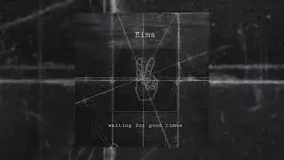 Eima - Waiting For Good Times (Original Mix)
