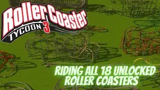 Roller Coaster Tycoon 3 Riding All 18 Unlocked Roller Coasters From Original Scenarios