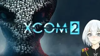 XCOM 2 - Tactics【Vtuber】Gameplay 2